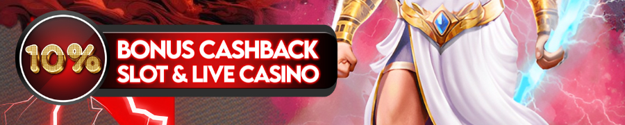 CASHBACK 10% SLOT &amp; LIVE CASINO